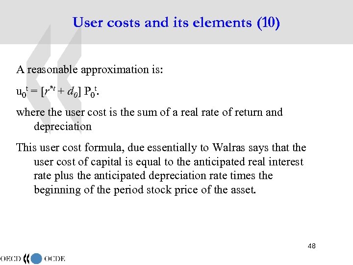 User costs and its elements (10) A reasonable approximation is: u 0 t =