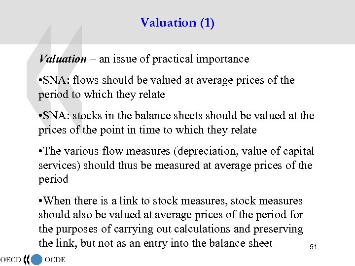 Valuation (1) Valuation – an issue of practical importance • SNA: flows should be
