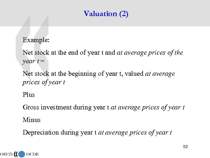 Valuation (2) Example: Net stock at the end of year t and at average