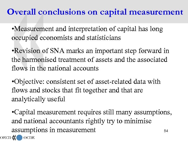 Overall conclusions on capital measurement • Measurement and interpretation of capital has long occupied