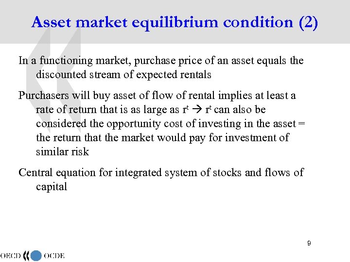 Asset market equilibrium condition (2) In a functioning market, purchase price of an asset