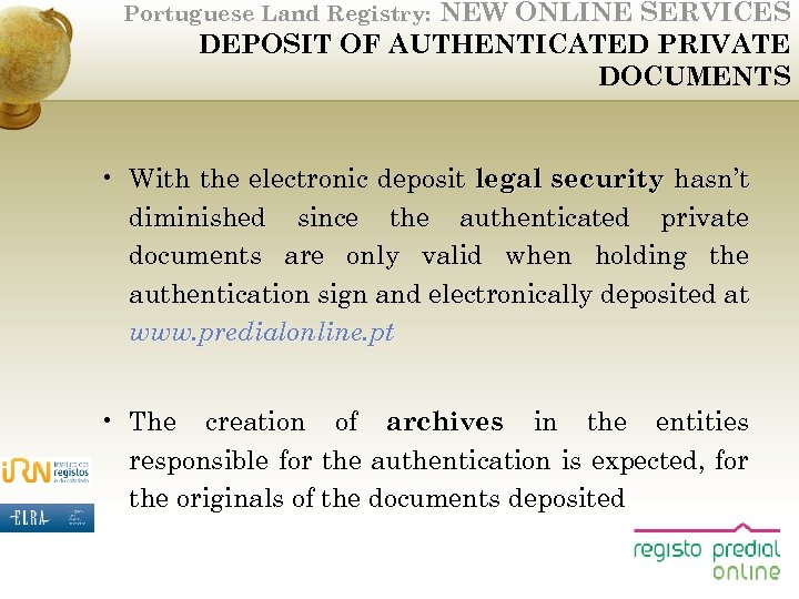 NEW ONLINE SERVICES DEPOSIT OF AUTHENTICATED PRIVATE DOCUMENTS Portuguese Land Registry: • With the