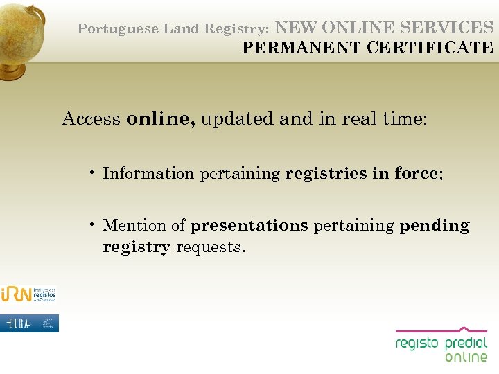 NEW ONLINE SERVICES PERMANENT CERTIFICATE Portuguese Land Registry: Access online, updated and in real