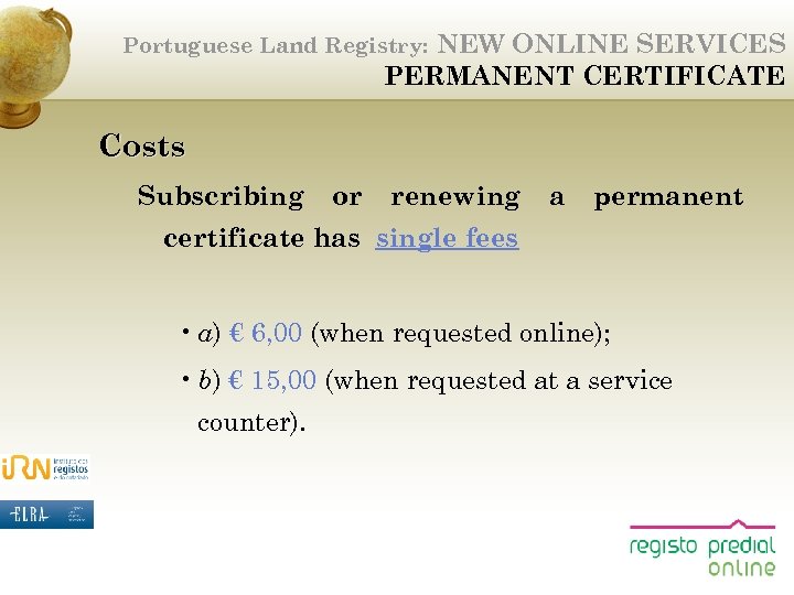 NEW ONLINE SERVICES PERMANENT CERTIFICATE Portuguese Land Registry: Costs Subscribing or renewing a permanent