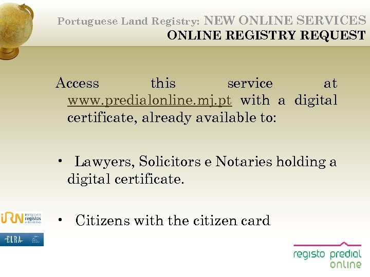 NEW ONLINE SERVICES ONLINE REGISTRY REQUEST Portuguese Land Registry: Access this service at www.
