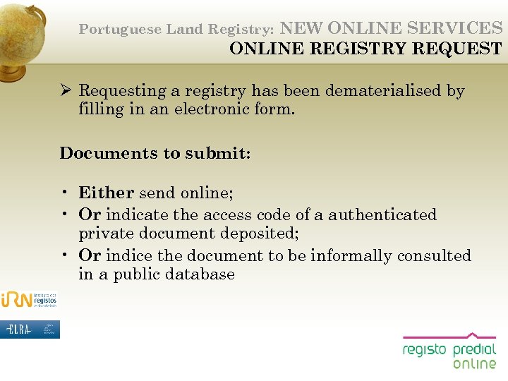 NEW ONLINE SERVICES ONLINE REGISTRY REQUEST Portuguese Land Registry: Ø Requesting a registry has