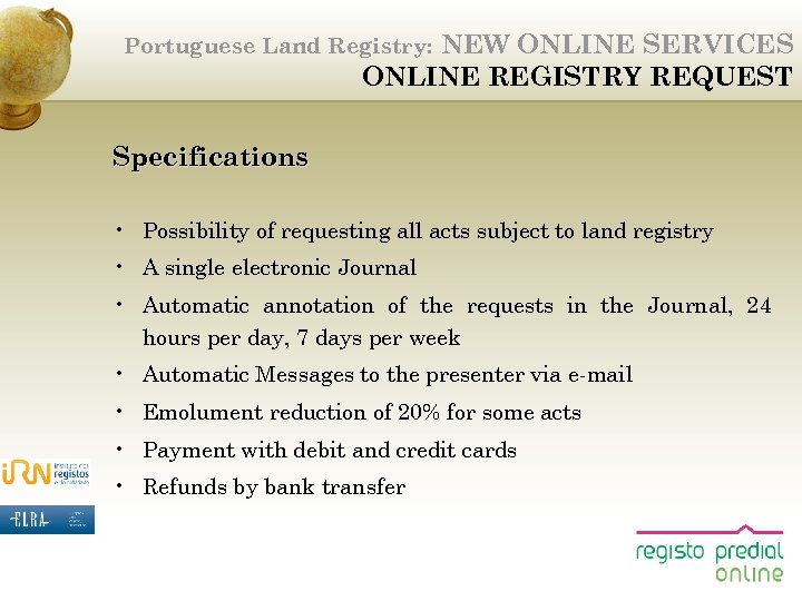 NEW ONLINE SERVICES ONLINE REGISTRY REQUEST Portuguese Land Registry: Specifications • Possibility of requesting