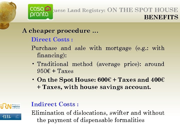Portuguese Land Registry: ON THE SPOT HOUSE BENEFITS A cheaper procedure … Direct Costs