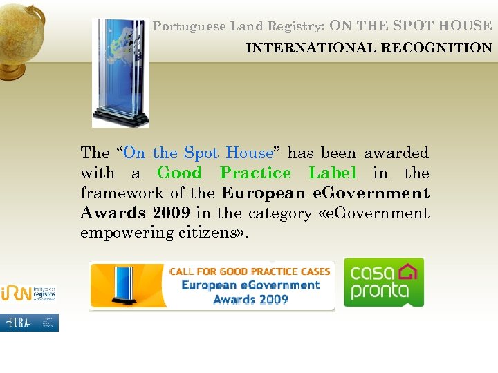 Portuguese Land Registry: ON THE SPOT HOUSE INTERNATIONAL RECOGNITION The “On the Spot House”