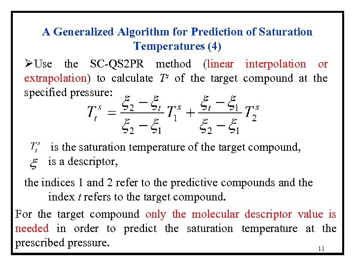 A Generalized Algorithm for Prediction of Saturation Temperatures (4) ØUse the SC-QS 2 PR