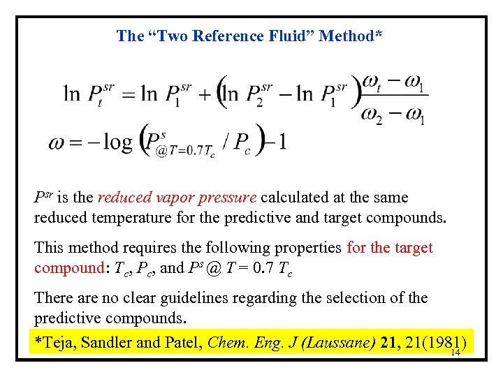 The “Two Reference Fluid” Method* Psr is the reduced vapor pressure calculated at the