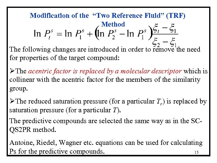 Modification of the “Two Reference Fluid” (TRF) Method The following changes are introduced in