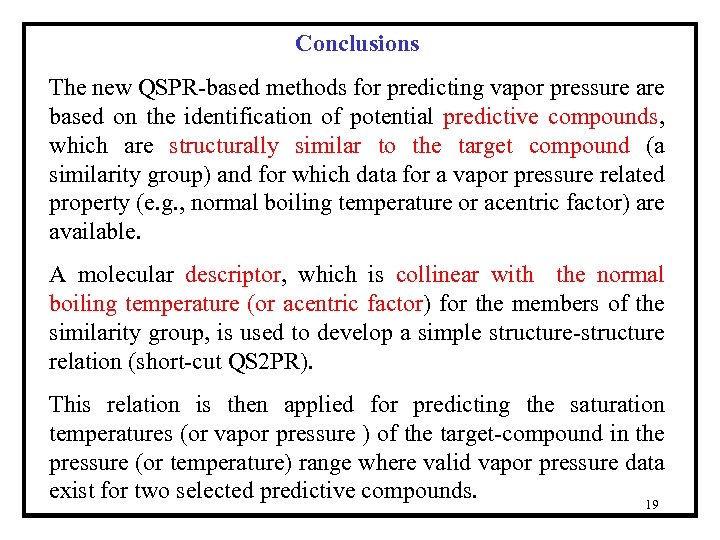 Conclusions The new QSPR-based methods for predicting vapor pressure are based on the identification