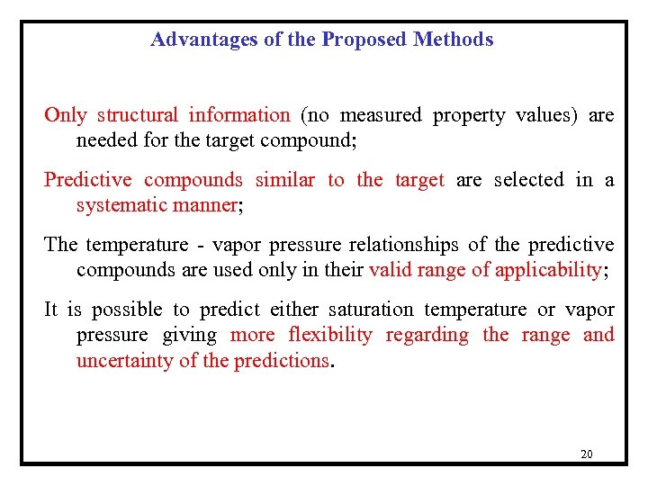 Advantages of the Proposed Methods Only structural information (no measured property values) are needed