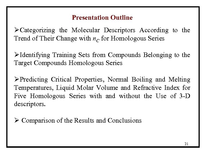 Presentation Outline ØCategorizing the Molecular Descriptors According to the Trend of Their Change with