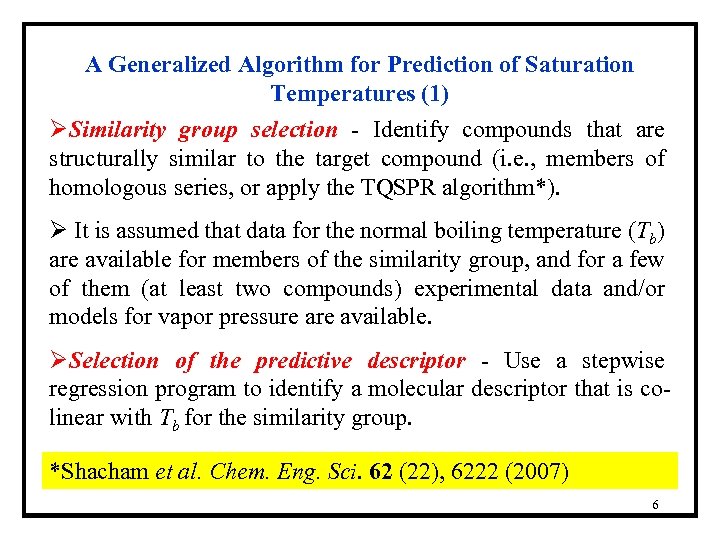A Generalized Algorithm for Prediction of Saturation Temperatures (1) ØSimilarity group selection - Identify