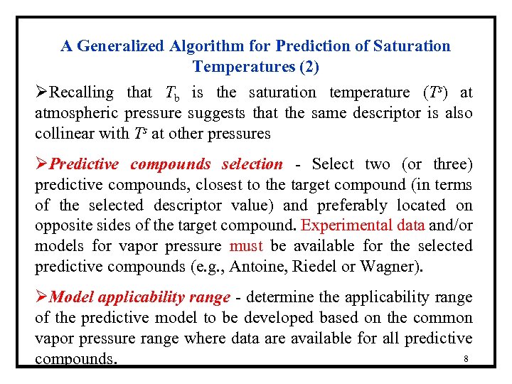 A Generalized Algorithm for Prediction of Saturation Temperatures (2) ØRecalling that Tb is the