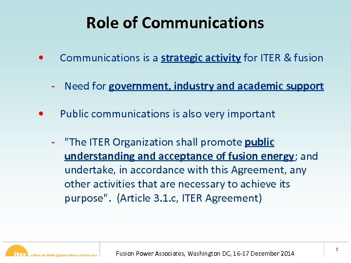 Role of Communications • Communications is a strategic activity for ITER & fusion -
