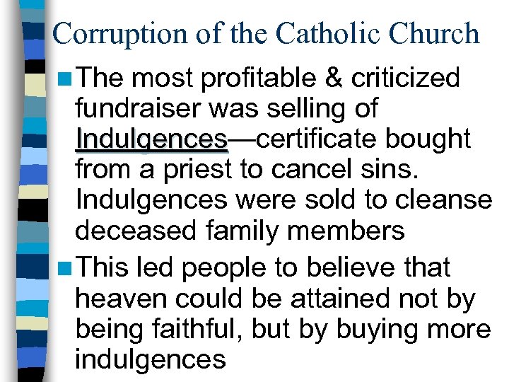 Corruption of the Catholic Church n The most profitable & criticized fundraiser was selling