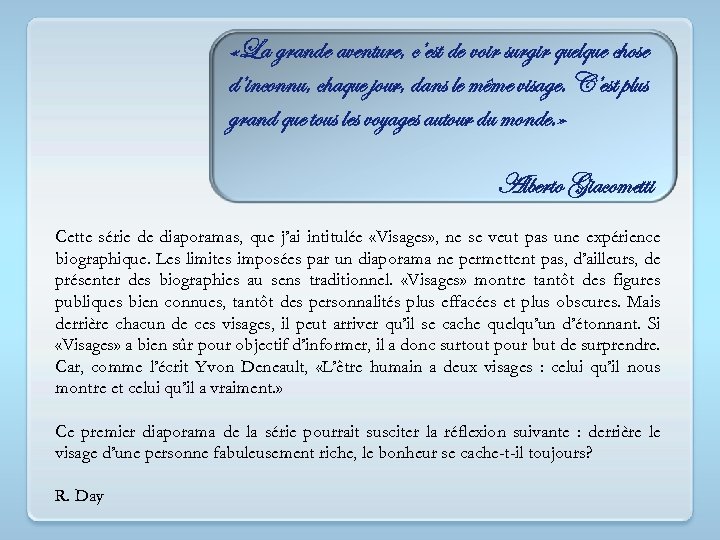  «La grande aventure, c’est de voir surgir quelque chose d’inconnu, chaque jour, dans