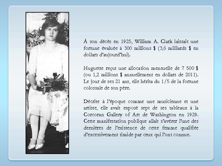 À son décès en 1925, William A. Clark laissait une fortune évaluée à 300