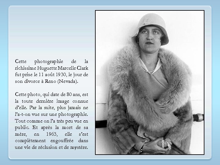Cette photographie de la richissime Huguette Marcelle Clark fut prise le 11 août 1930,