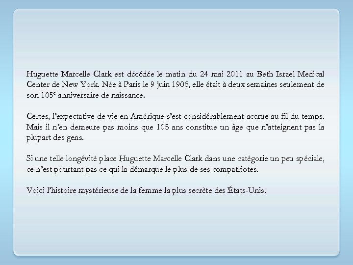 Huguette Marcelle Clark est décédée le matin du 24 mai 2011 au Beth Israel