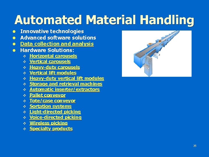 Automated Material Handling l l Innovative technologies Advanced software solutions Data collection and analysis