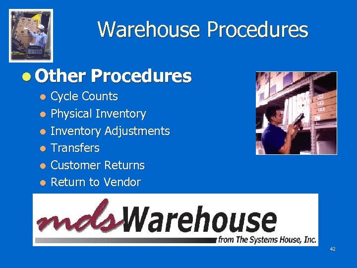 Warehouse Procedures l Other Procedures Cycle Counts l Physical Inventory Adjustments l Transfers l