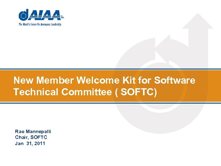 New Member Welcome Kit for Software Technical Committee ( SOFTC) Rao Mannepalli Chair, SOFTC