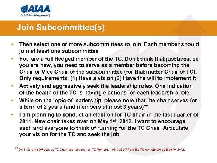Join Subcommittee(s) • • • Then select one or more subcommittees to join. Each