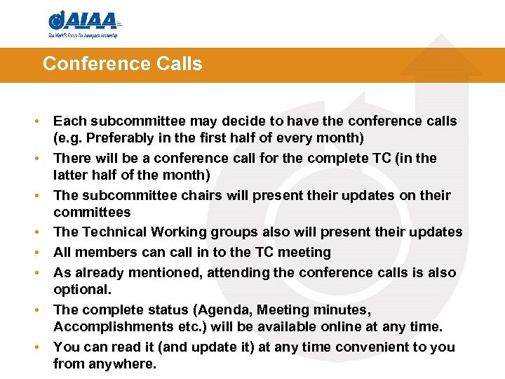 Conference Calls • Each subcommittee may decide to have the conference calls (e. g.