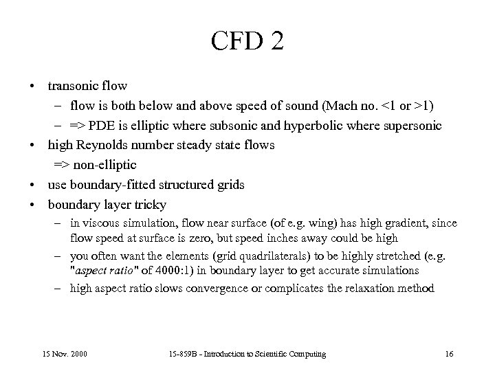 CFD 2 • transonic flow – flow is both below and above speed of