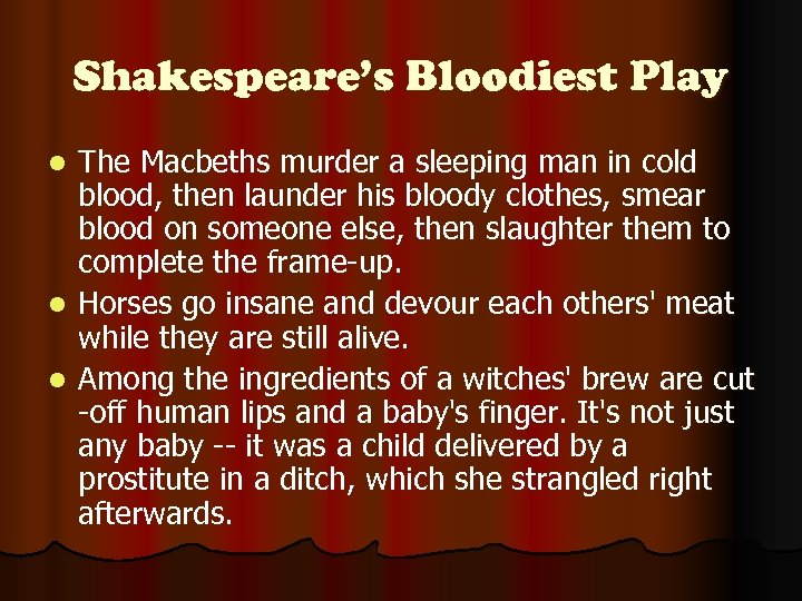 Shakespeare’s Bloodiest Play The Macbeths murder a sleeping man in cold blood, then launder