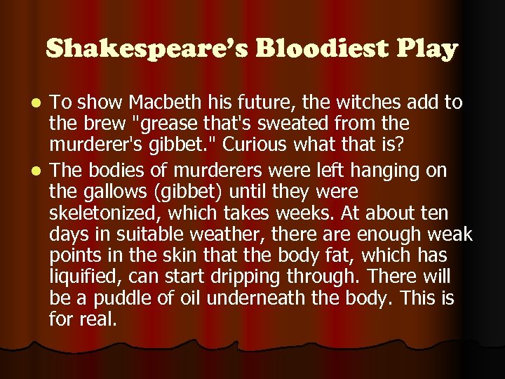 Shakespeare’s Bloodiest Play To show Macbeth his future, the witches add to the brew