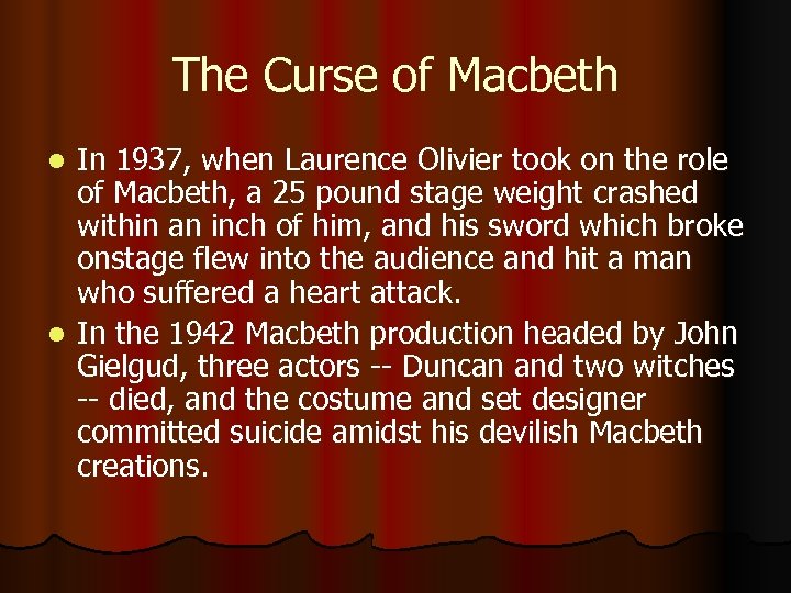 The Curse of Macbeth In 1937, when Laurence Olivier took on the role of