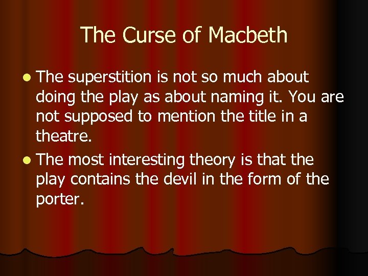 The Curse of Macbeth l The superstition is not so much about doing the