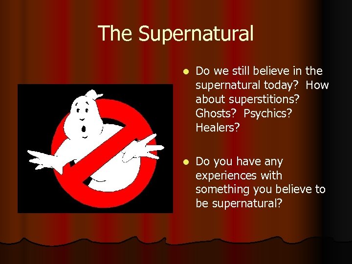 The Supernatural l Do we still believe in the supernatural today? How about superstitions?
