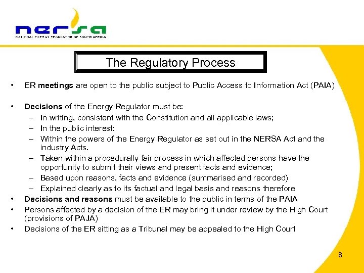 The Regulatory Process • ER meetings are open to the public subject to Public