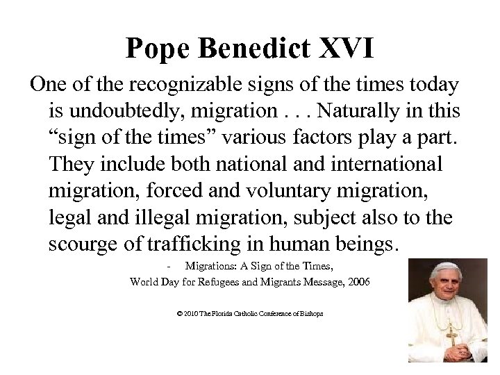 Pope Benedict XVI One of the recognizable signs of the times today is undoubtedly,
