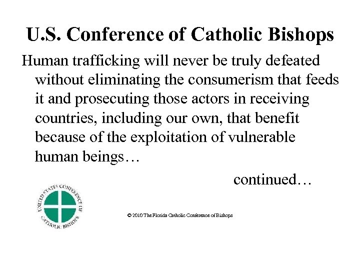 U. S. Conference of Catholic Bishops Human trafficking will never be truly defeated without