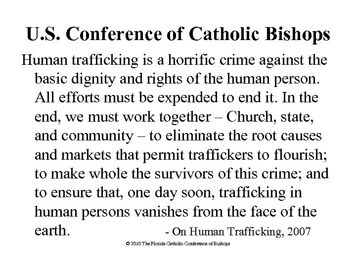 U. S. Conference of Catholic Bishops Human trafficking is a horrific crime against the