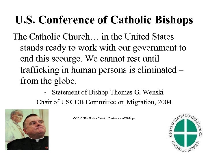 U. S. Conference of Catholic Bishops The Catholic Church… in the United States stands