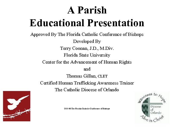 A Parish Educational Presentation Approved By The Florida Catholic Conference of Bishops Developed By