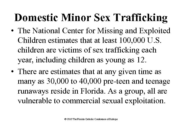 Domestic Minor Sex Trafficking • The National Center for Missing and Exploited Children estimates