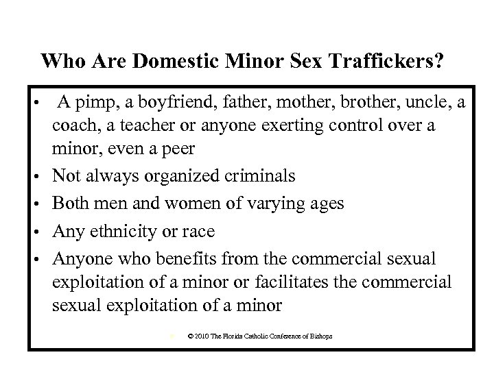 Who Are Domestic Minor Sex Traffickers? • • • A pimp, a boyfriend, father,