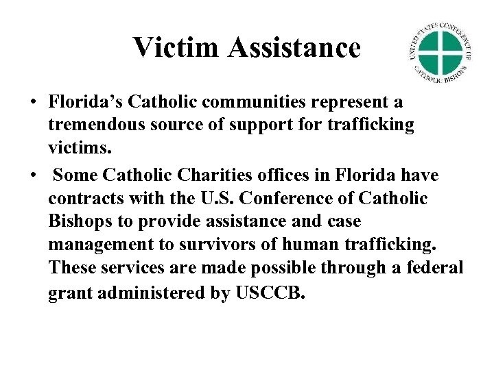 Victim Assistance • Florida’s Catholic communities represent a tremendous source of support for trafficking