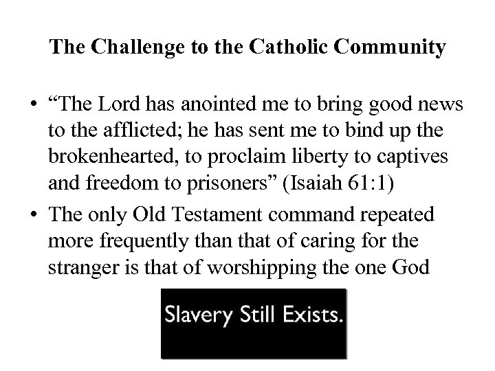 The Challenge to the Catholic Community • “The Lord has anointed me to bring