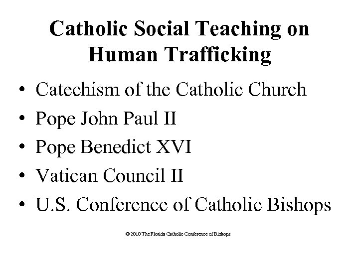 Catholic Social Teaching on Human Trafficking • • • Catechism of the Catholic Church