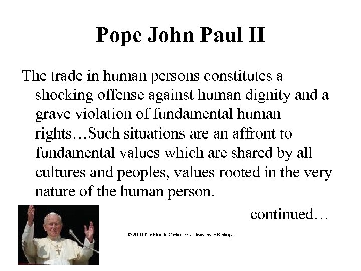 Pope John Paul II The trade in human persons constitutes a shocking offense against